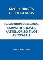 Southern Dodecanese: Astypalaia, Tilos, Karpathos, Kasos, Kastellorizo (McGilchrist's Greek Islands, #16) 1907859195 Book Cover