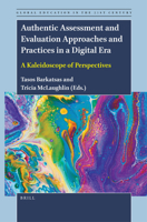 Authentic Assessment and Evaluation Approaches and Practices in a Digital Era A Kaleidoscope of Perspectives 900450155X Book Cover