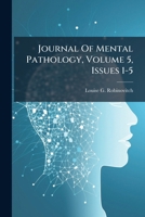 Journal of Mental Pathology, Volume 5, Issues 1-5 1248874870 Book Cover