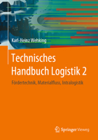 Technisches Handbuch Logistik 2 : F?rdertechnik, Materialfluss, Intralogistik 3662608685 Book Cover