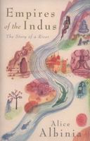 Empires of the Indus: The Story of a River 0719560055 Book Cover