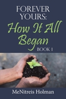 Forever Yours: How It All Began: Book 1 1669816699 Book Cover