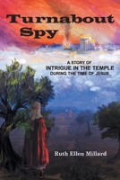 Turnabout Spy: A Story of Intrigue in the Temple During the Time of Jesus 1038302544 Book Cover