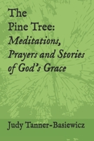 The Pine Tree: Meditations, Prayers and Stories of God's Grace B08CPDK3WB Book Cover