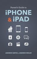 Parent's Guide to iPhone and iPad 1631779001 Book Cover