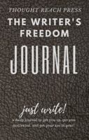 The Writer's Freedom Journal: A Tour Guide to Finishing That Writing Project 0990573869 Book Cover