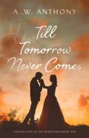 Till Tomorrow Never Comes: A Wholesome Christian Romance B0DK617KN5 Book Cover
