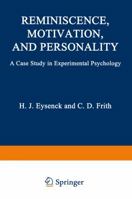 Reminiscence, Motivation, and Personality: A Case Study in Experimental Psychology 1468422464 Book Cover