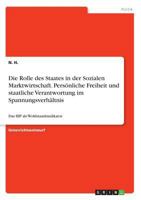 Die Rolle des Staates in der Sozialen Marktwirtschaft. Persönliche Freiheit und staatliche Verantwortung im Spannungsverhältnis: Das BIP als Wohlstandsindikator 3668754055 Book Cover