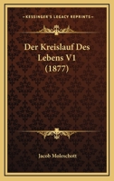 Der Kreislauf Des Lebens V1 (1877) 116769340X Book Cover
