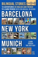 Bilingual Stories 1+2+3: 18 Adventures - in English and French - to learn French with Bilingual Reading in Barcelona, New York and Munich B0CMM1GVBJ Book Cover