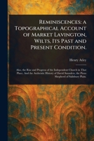 Reminiscences: a Topographical Account of Market Lavington, Wilts, Its Past and Present Condition. 1023558238 Book Cover