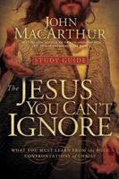 The Jesus You Can't Ignore: What You Must Learn from the Bold Confrontations of Christ 140020206X Book Cover