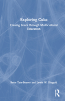 Exploring Cuba: Erasing Fears through Multicultural Education 1032548940 Book Cover