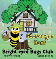 Scavenger Hunt: Bright-eyed Bugs Club Series Book #3 1764076362 Book Cover