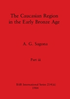 The Caucasian Region in the Early Bronze Age, Part iii 1407392158 Book Cover