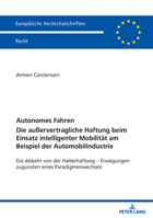 Autonomes Fahren – Die außervertragliche Haftung beim Einsatz intelligenter Mobilität am Beispiel der Automobilindustrie: Die Abkehr von der ... Recht, 6862) (German Edition) 363195087X Book Cover