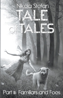 Tale of Tales – Part III: Familiars and Foes (Tale of Tales: A Fantasy Novel Series Based on Myth & Legend) 8661380030 Book Cover