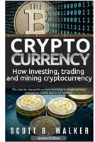 CRYPTOCURRENCY: INVESTING, TRADING and MINING CRYPTOCURRENCY: 5000% ROI on BITCO 1979181357 Book Cover