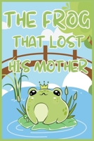 The Frog That lost His Mother B0F8NHJ4Z9 Book Cover