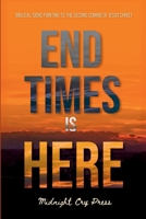 End Times is Here: Biblical Signs Pointing to the Imminent Second Coming of Jesus Christ (End Time for Beginners Books) B0FMYWGCQD Book Cover