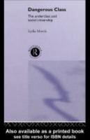 Dangerous Classes: The Underclass and Social Citizenship (Male Orders) 0415755549 Book Cover