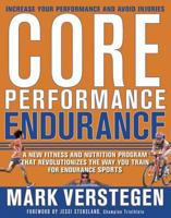 Core Performance Endurance: A New Fitness and Nutrition Program That Revolutionizes the Way You Train for Endurance Sports 1594868174 Book Cover