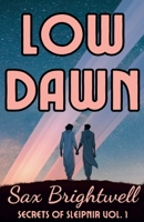 Low Dawn (Secrets of Sleipnir) B0DYBMXT3L Book Cover