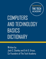 Technology Basics Dictionary: Tech and computers simplified 0997326441 Book Cover