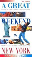A Great Weekend In New York (Hachette's Great Weekend) 1842020048 Book Cover