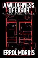 A Wilderness of Error: The Trials of Jeffrey MacDonald 0143123696 Book Cover