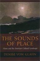 The Sounds of Place: Music and the American Cultural Landscape 1555535836 Book Cover