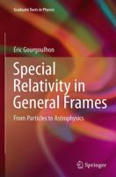 Special Relativity in General Frames: From Particles to Astrophysics 3662520834 Book Cover