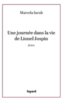 Une Journee Dans La Vie de Lionel Jospin 221362867X Book Cover