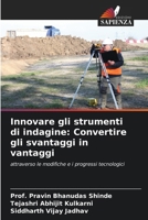 Innovare gli strumenti di indagine: Convertire gli svantaggi in vantaggi (Italian Edition) 6208082978 Book Cover