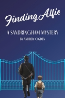 Finding Alfie: A Sandringham Mystery 1035871092 Book Cover