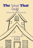 The School That Could: The Edward J. Briscoe Elementary School Story 1669810097 Book Cover