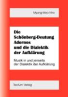 Die Sch Nberg-Deutung Adornos Und Die Dialektik Der Aufkl Rung 3828882862 Book Cover