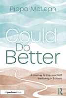 Could Do Better: A Journey to Improve Staff Wellbeing in Schools 1041072015 Book Cover