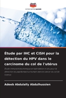 Étude par IHC et CISH pour la détection du HPV dans le carcinome du col de l'utérus 663023605X Book Cover