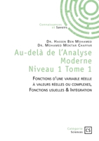 Au-delà de l'Analyse Moderne - Tome 1: Fonctions d'une variable réelle à valeurs réelles ou complexes, Fonctions usuelles & Intégrati 2342370334 Book Cover