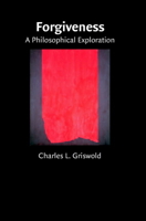 Forgiveness: A Philosophical Exploration 0521703514 Book Cover