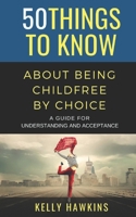 50 Things to Know About Being Childfree by Choice B095J6YLCW Book Cover