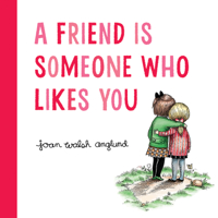 A Friend Is Someone Who Likes You 0544999193 Book Cover