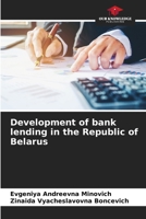 Development of bank lending in the Republic of Belarus 6209760325 Book Cover