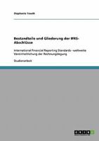 Bestandteile und Gliederung der IFRS- Abschl�sse: International Financial Reporting Standards - weltweite Vereinheitlichung der Rechnungslegung 3638652181 Book Cover