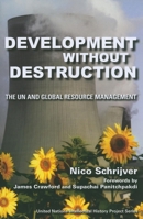 Development Without Destruction: The UN and Global Resource Management 0253221978 Book Cover