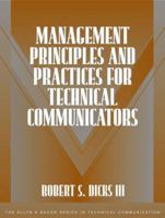 Management Principles and Practices for Technical Communicators (Part of the Allyn & Bacon Series in Technical Communication) 0321165233 Book Cover