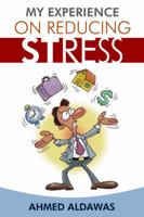 My Experience on Reducing Stress 1434912205 Book Cover
