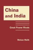 China and India: Great Power Rivals 1935049410 Book Cover